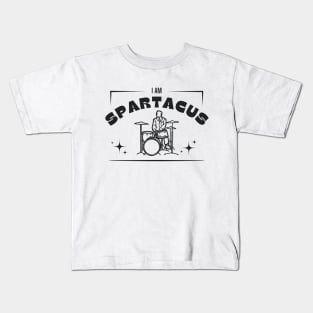 I Am Spartacus, Drummer Kids T-Shirt